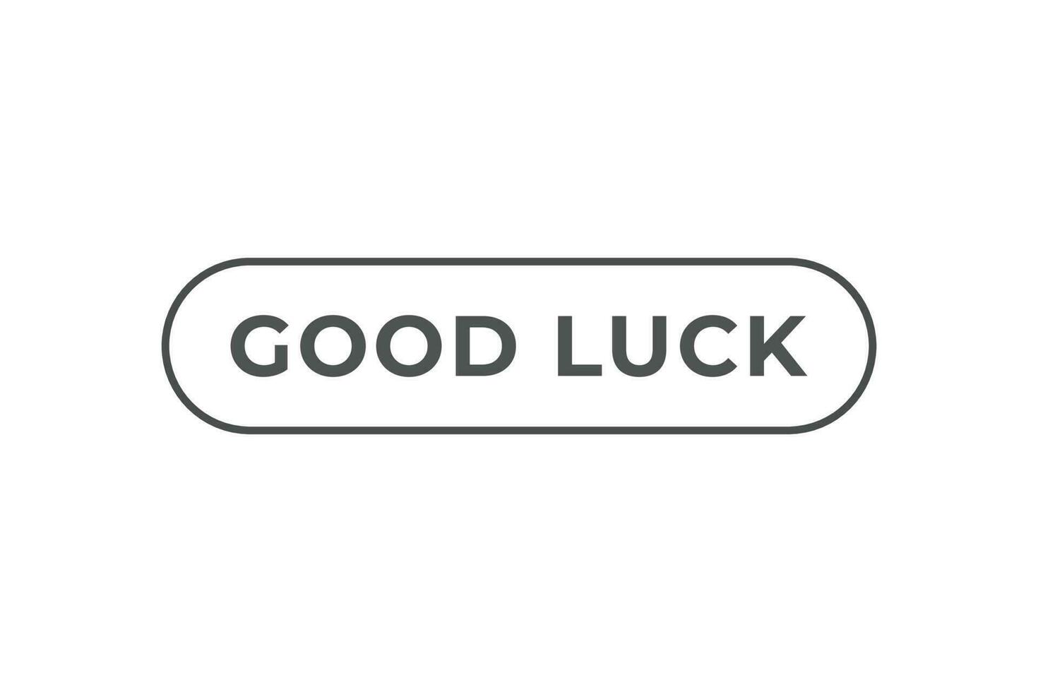 Good Luck Button. Speech Bubble, Banner Label Good Luck vector