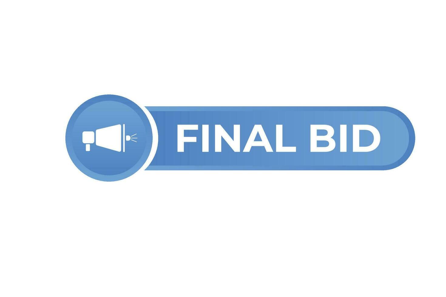 Final Bid Button. Speech Bubble, Banner Label Final Bid vector