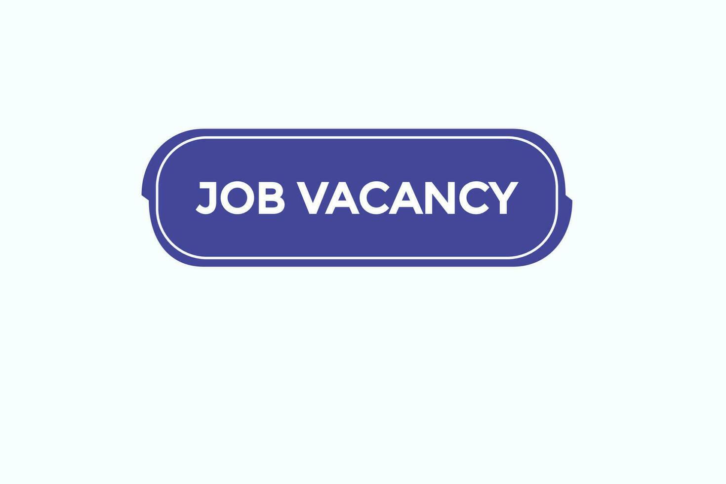 job vacancy vectors.sign label bubble speech job vacancy vector