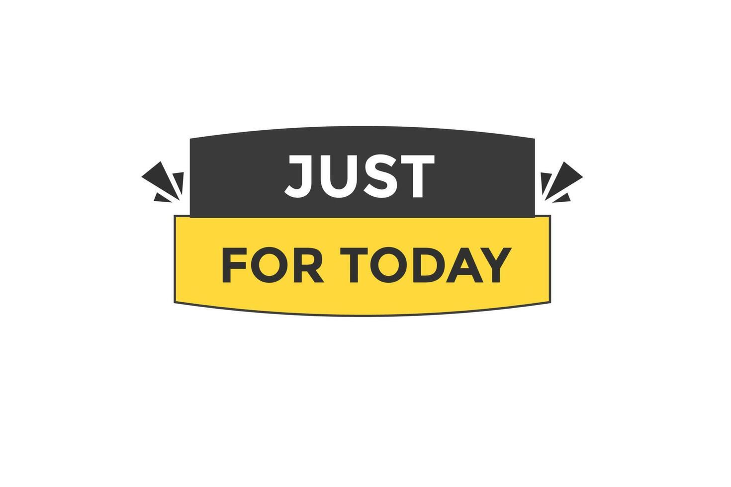 just for today vectors.sign label bubble speech just for today 23333628