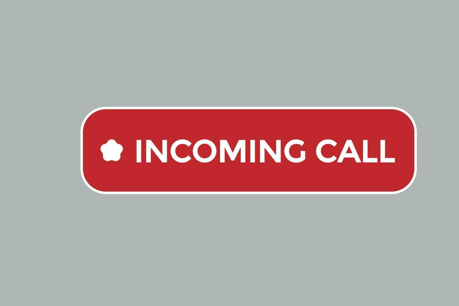 incoming call vectors.sign label bubble speech incoming call vector