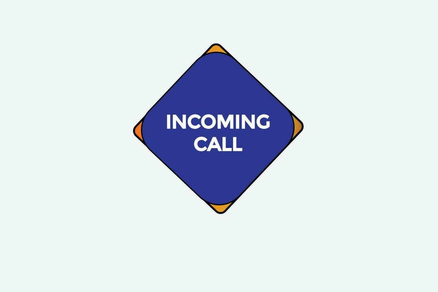 incoming call vectors.sign label bubble speech incoming call vector