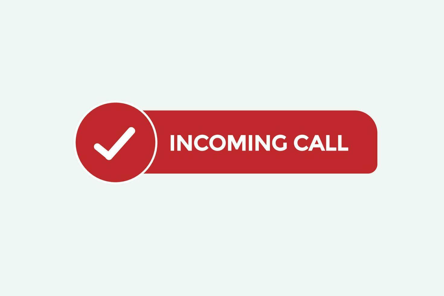incoming call vectors.sign label bubble speech incoming call vector