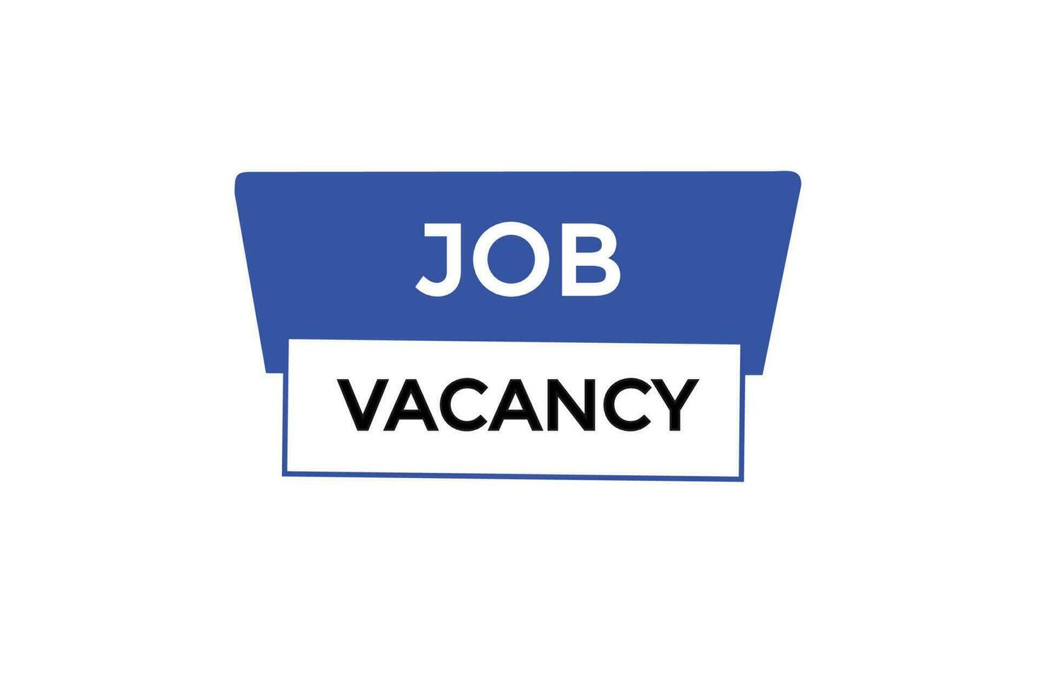 job vacancy vectors.sign label bubble speech job vacancy vector