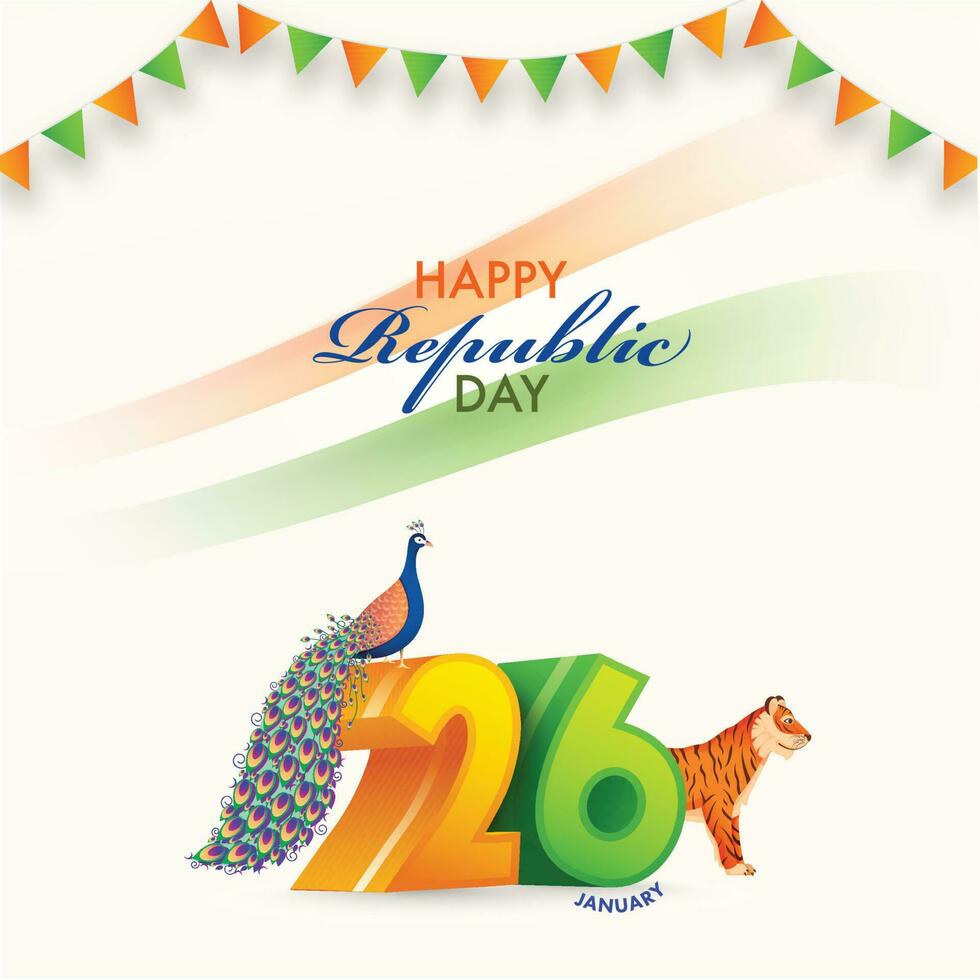 3D 26 Number Of January With Peacock, Tiger Illustration And Bunting Flags On White Background For Happy Republic Day Concept. vector