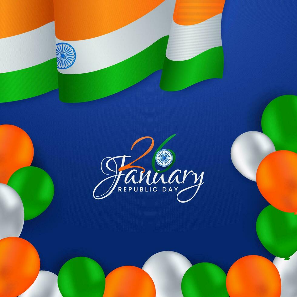26th January Republic Day Poster Design With Wavy Indian Flag And Tricolor Glossy Balloons Decorated On Blue Background. vector