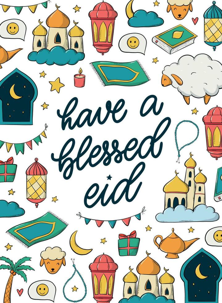 Have a blessed eid calligraphy quote decorated with doodles. Good for islamic posters, greeting cards, prints, banners, templates, invitations. EPS 10 vector