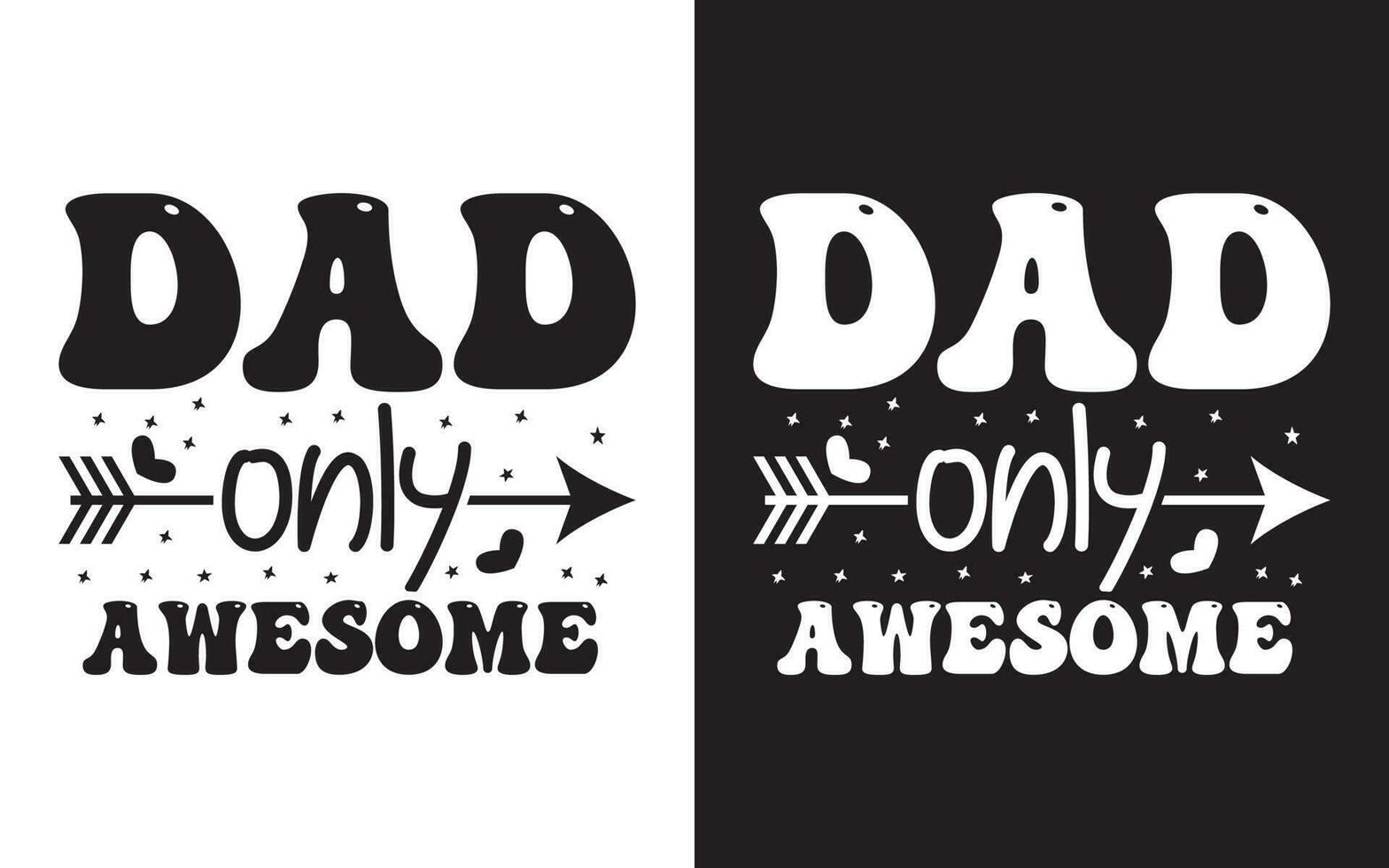 Dad Typography Design, Happy Fathers Day Typographic Vector. vector