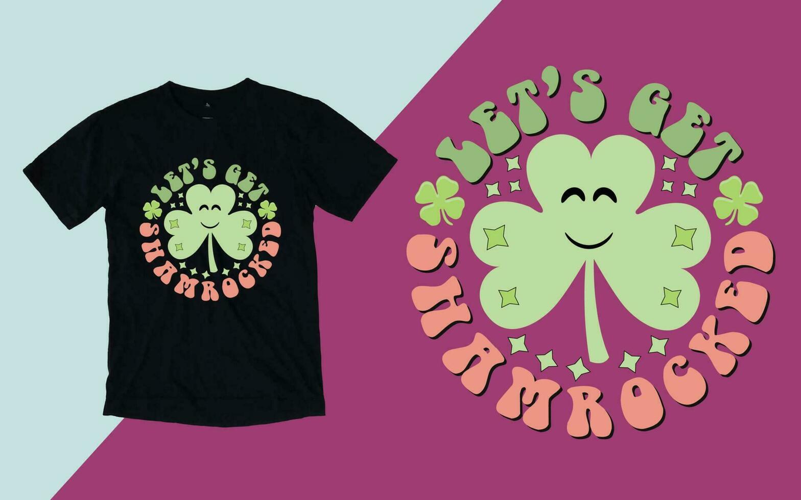 Let's Get Shamrocked, St. Patrick's Day T shirt vector