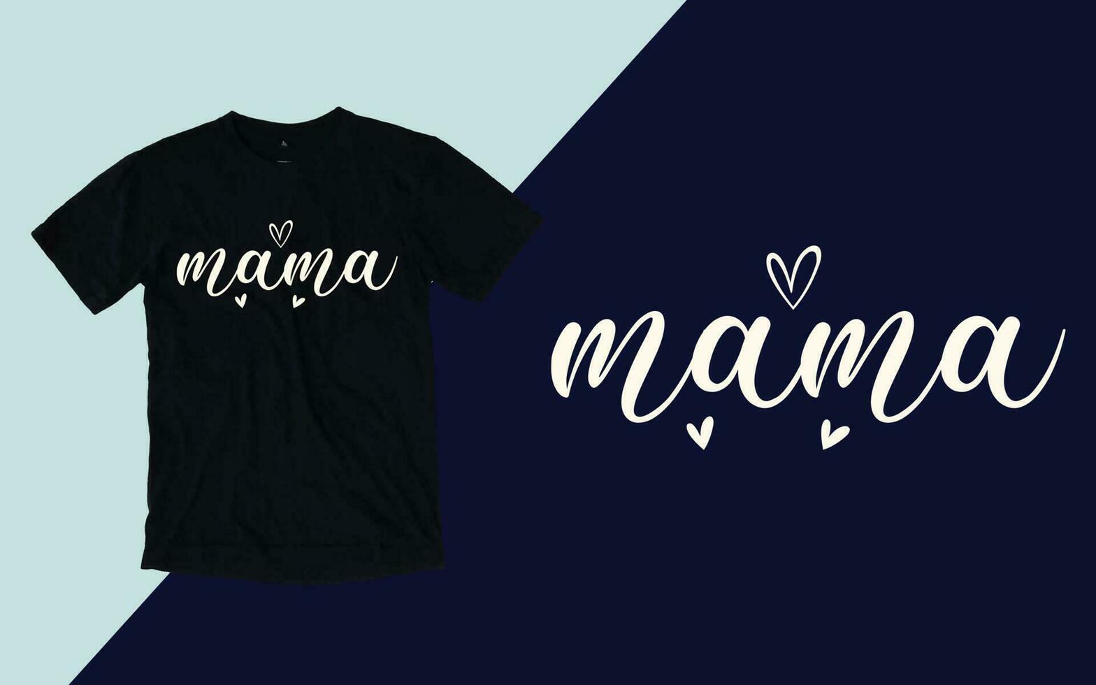 Mama T shirt, Mother's Day T shirt vector