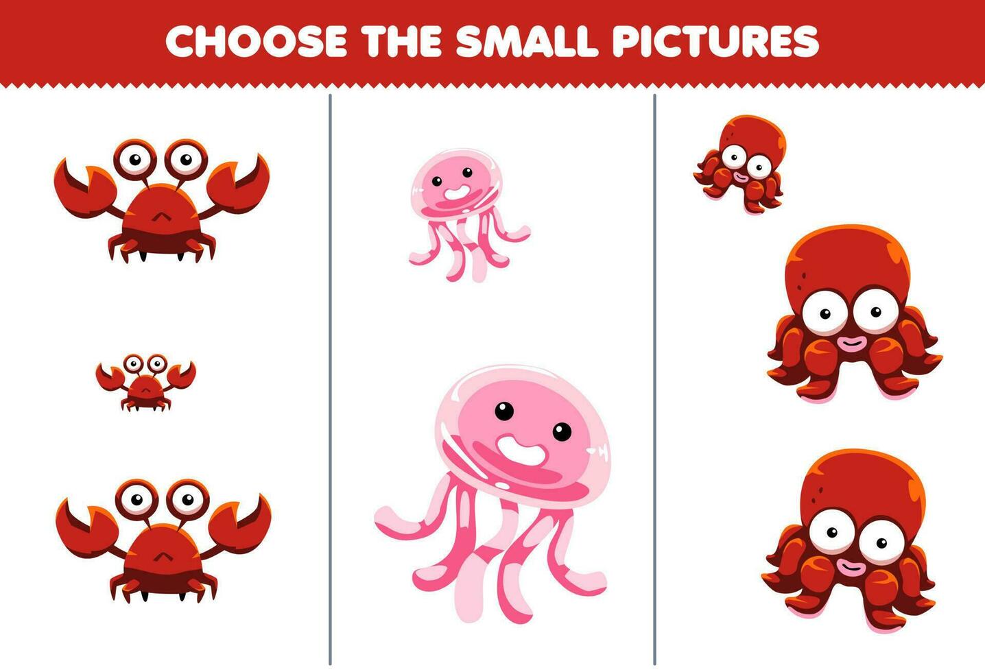 Education game for children choose the small picture of cute cartoon crab jellyfish and octopus printable animal worksheet vector