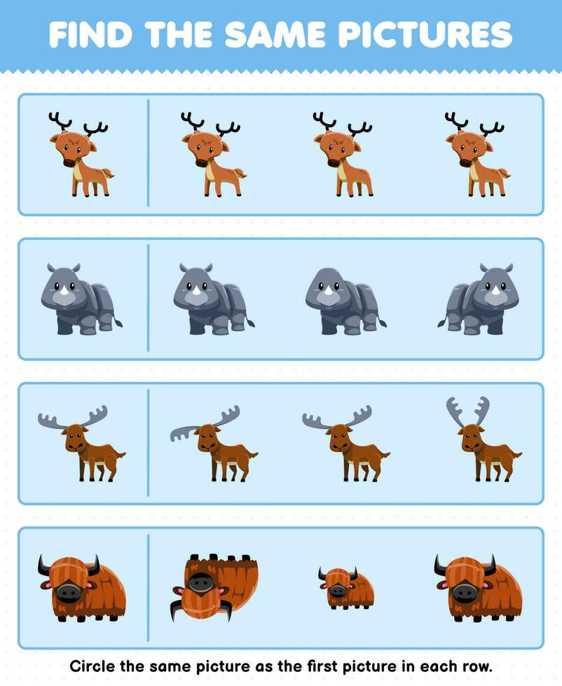 Education game for children find the same picture in each row of cute cartoon deer rhino moose yak printable animal worksheet vector