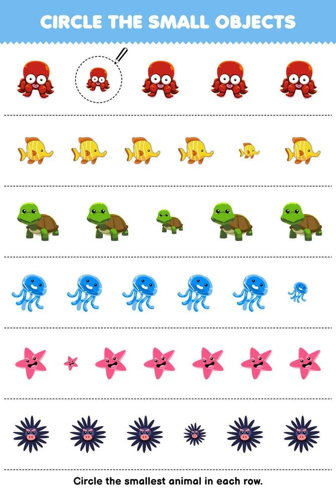 Education game for children circle the smallest object in each row of cute cartoon octopus fish turtle jellyfish starfish urchin printable animal worksheet vector