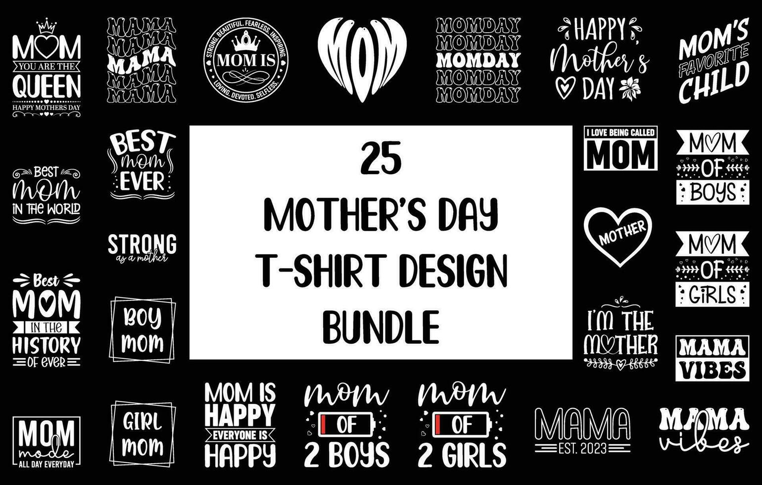 25 Mothers day t-shirt design bundle, quotes, Mom t-shirt, typography tshirt vector Graphic, Fully editable and printable vector template.