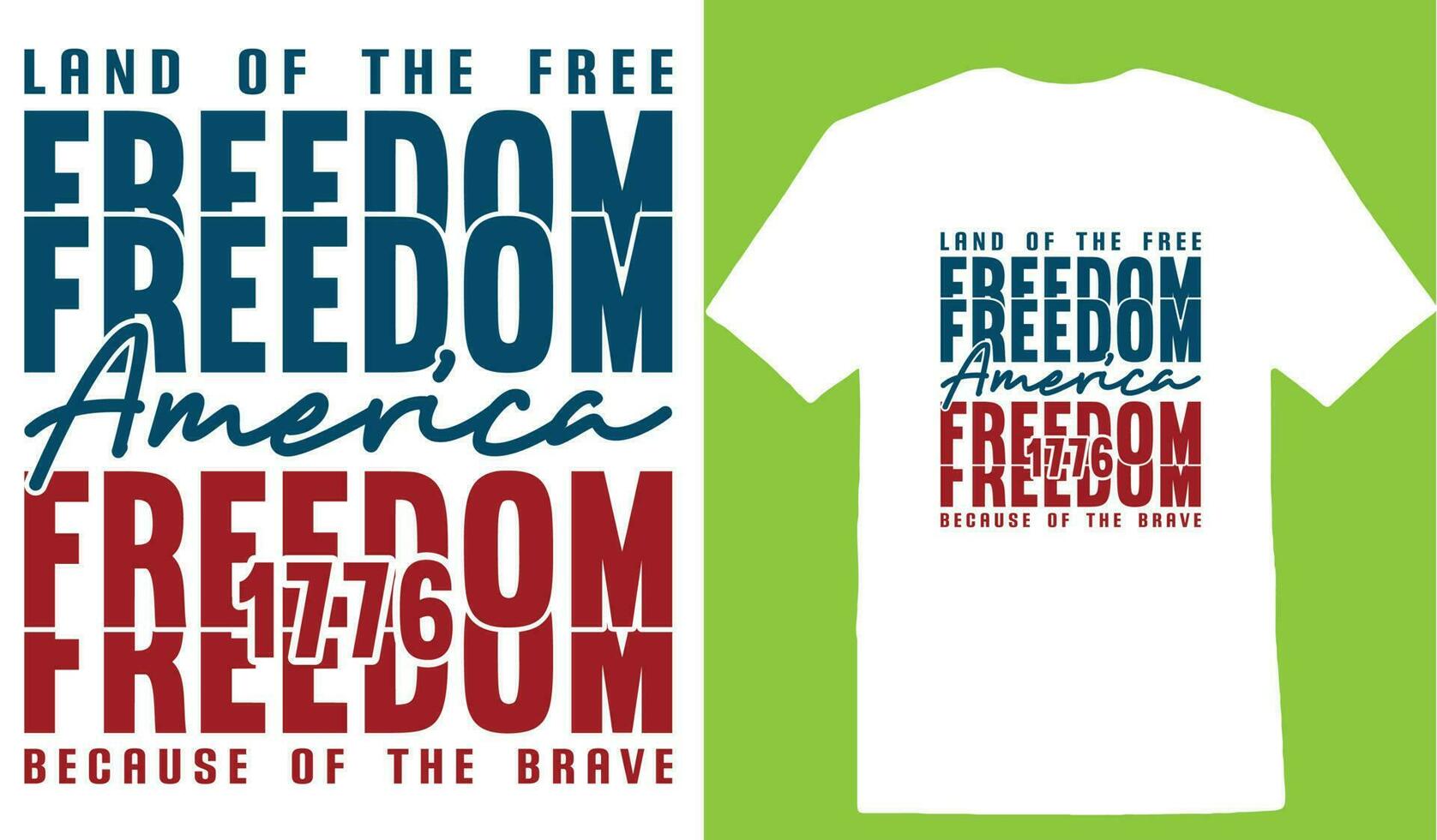 Land Of The Free Freedom America 1776 Because Of The Brave T-shirt vector