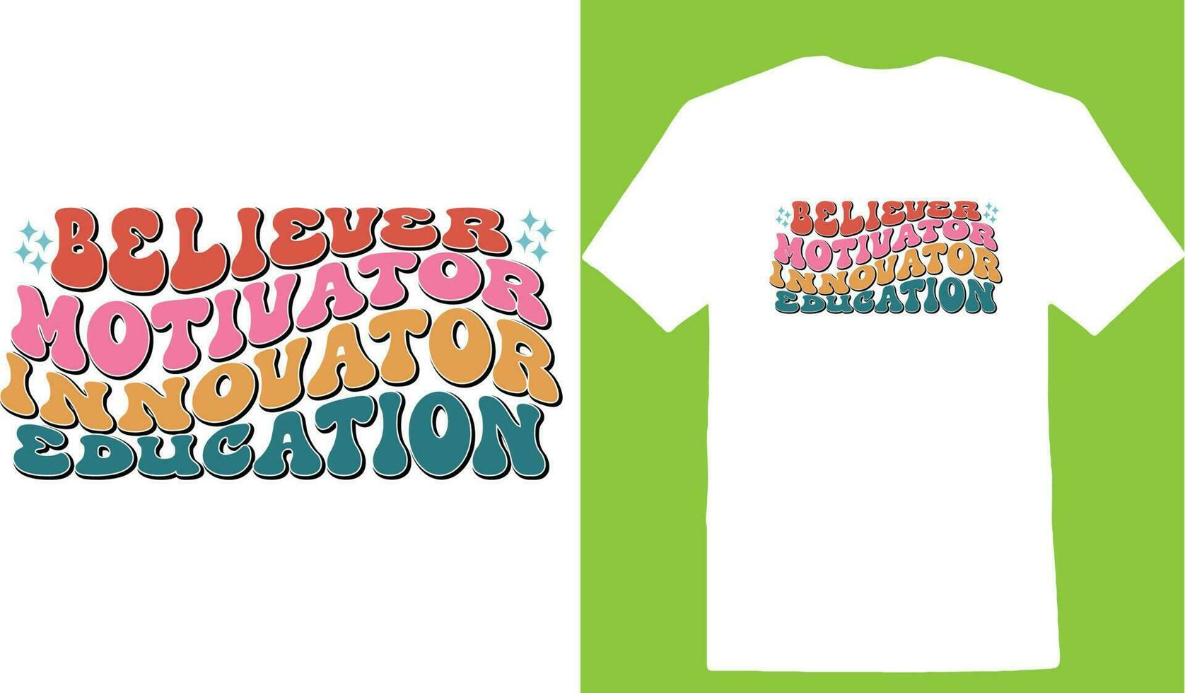 Believer Motivator Innovator Education T-shirt vector