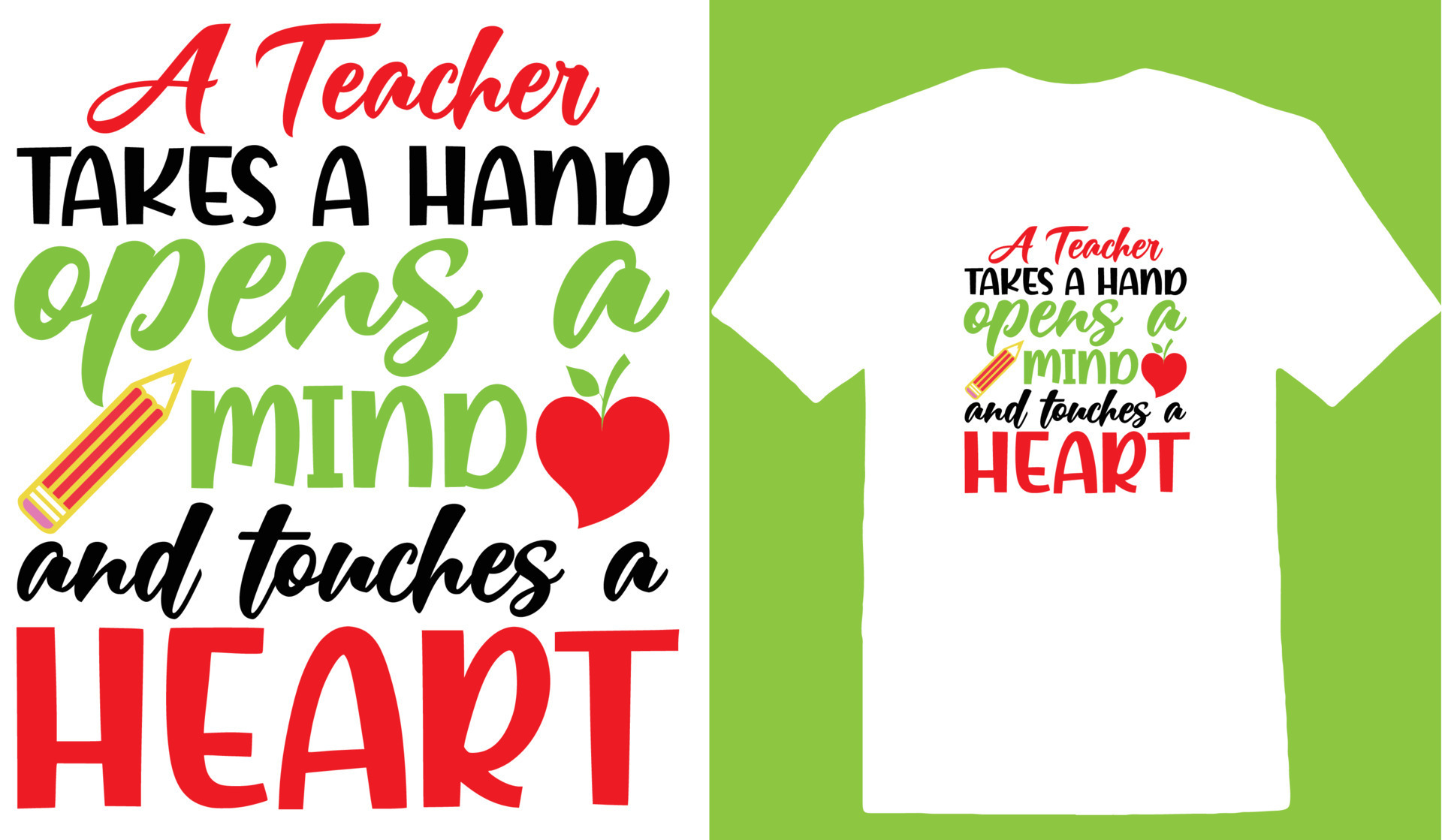 A Teacher Takes A Hand Opens A Mind And Touches A Heart Tshirt 23365513 Vector Art at Vecteezy