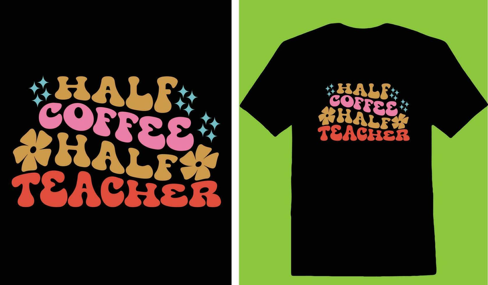 Half Coffee Half Teacher T-shirt vector