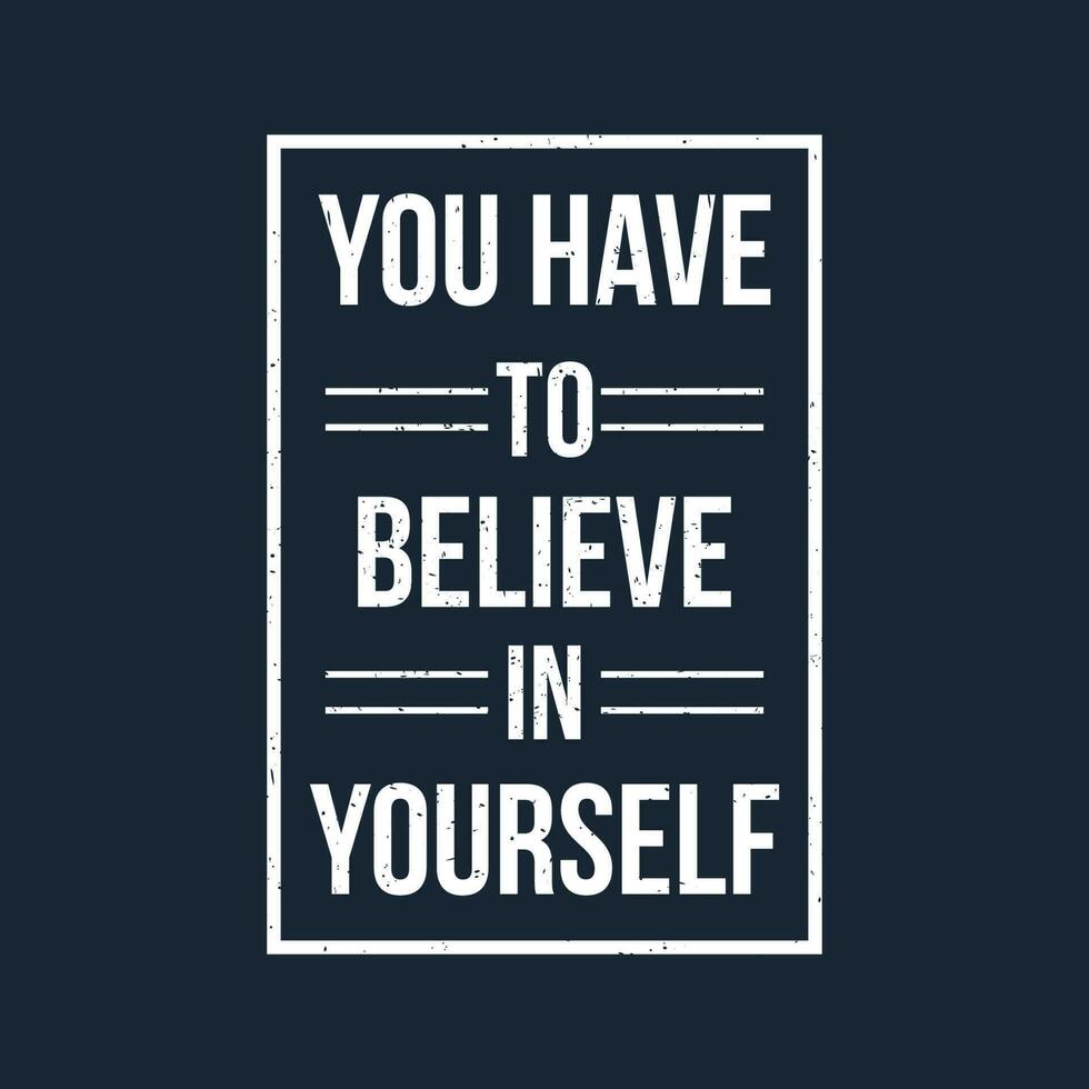 Template Motivational quote, positive quote, success quote for inspirational self-motivation. Can be used for greeting card, typography, poster. vector