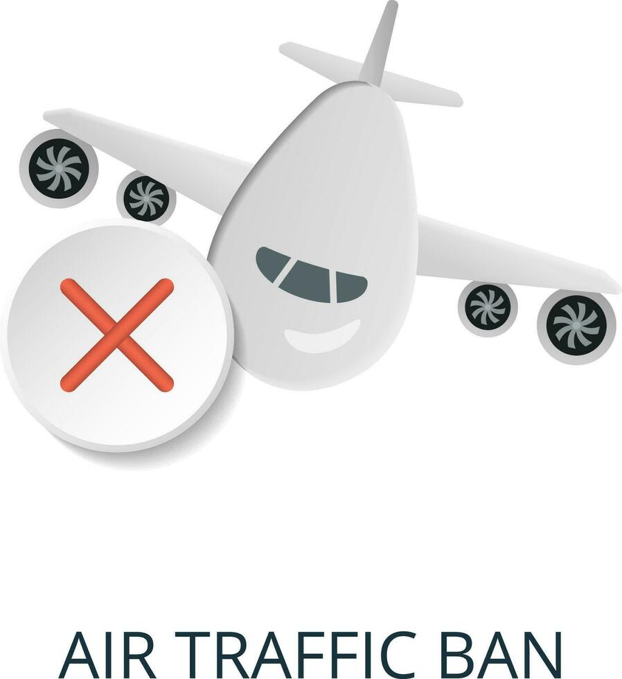 Air Traffic Ban icon. 3d illustration from economic crisis collection. Creative Air Traffic Ban 3d icon for web design, templates, infographics and more vector