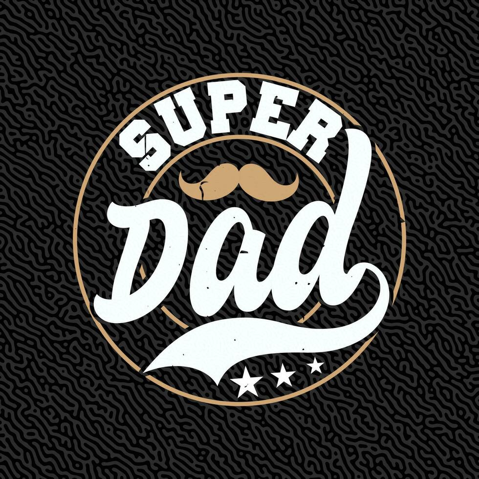 Super Dad typography T-Shirt vector