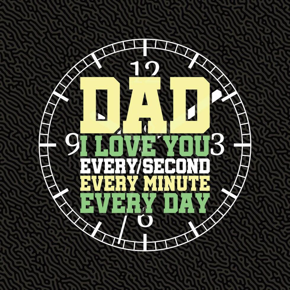 papá yo amor usted cada segundo cada minuto cada día vector