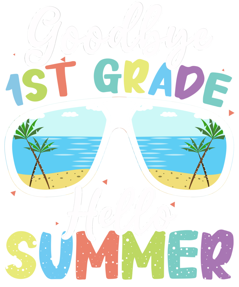 Bye 1st Grade School Out Teacher Student Summer png