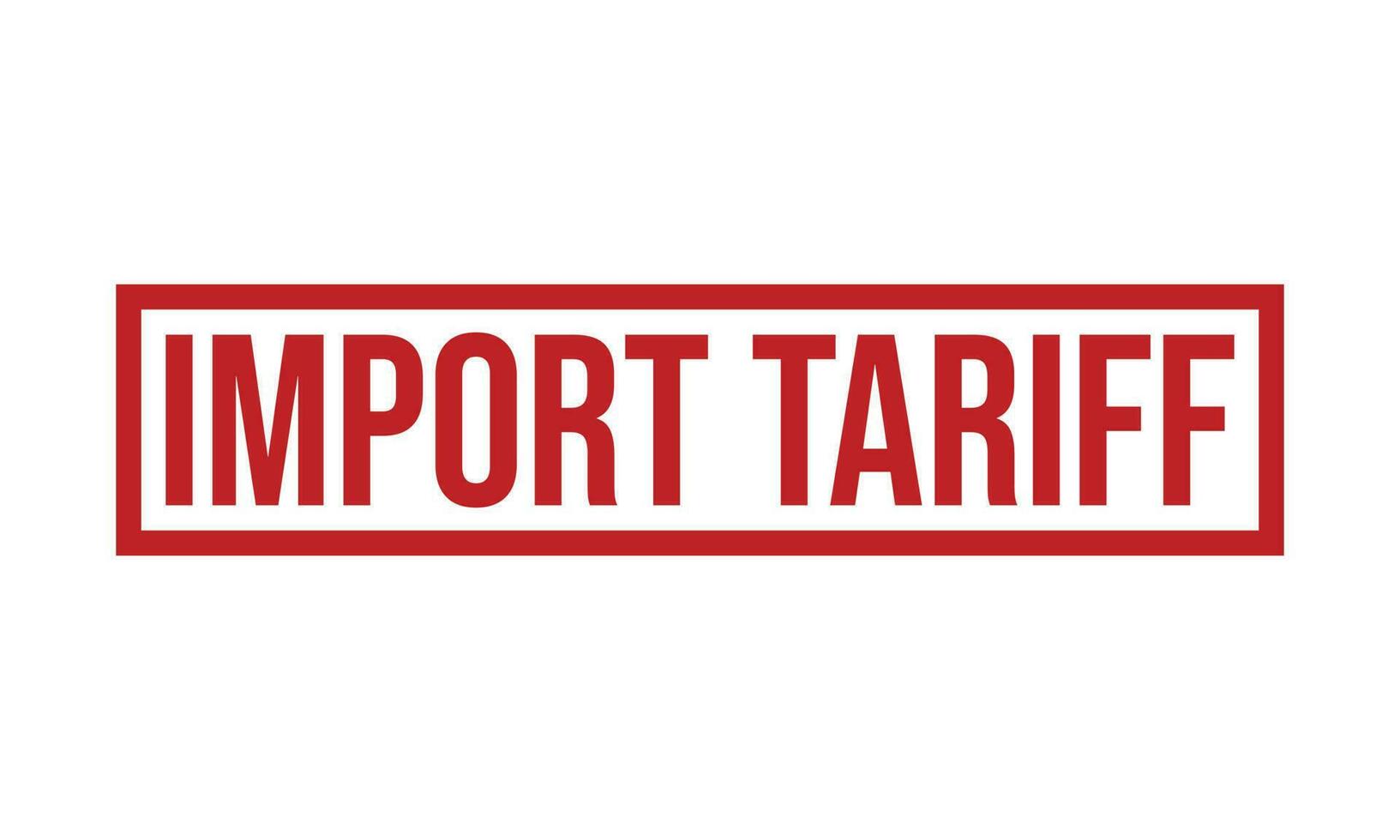 Import Tariff Rubber Stamp Seal Vector