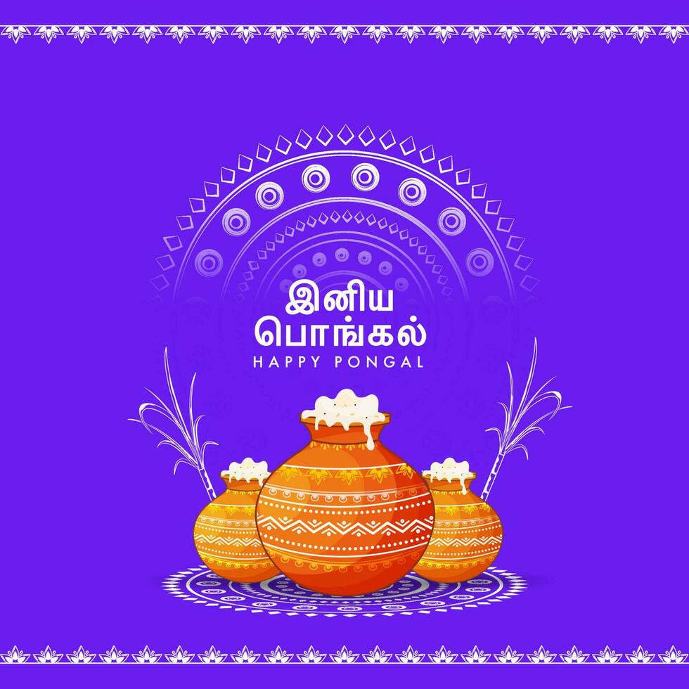 Tamil Lettering Of Happy Pongal Font With Traditional Dish In Mud Pots, Doodle Sugarcane And Mandala Pattern On Violet Background. vector