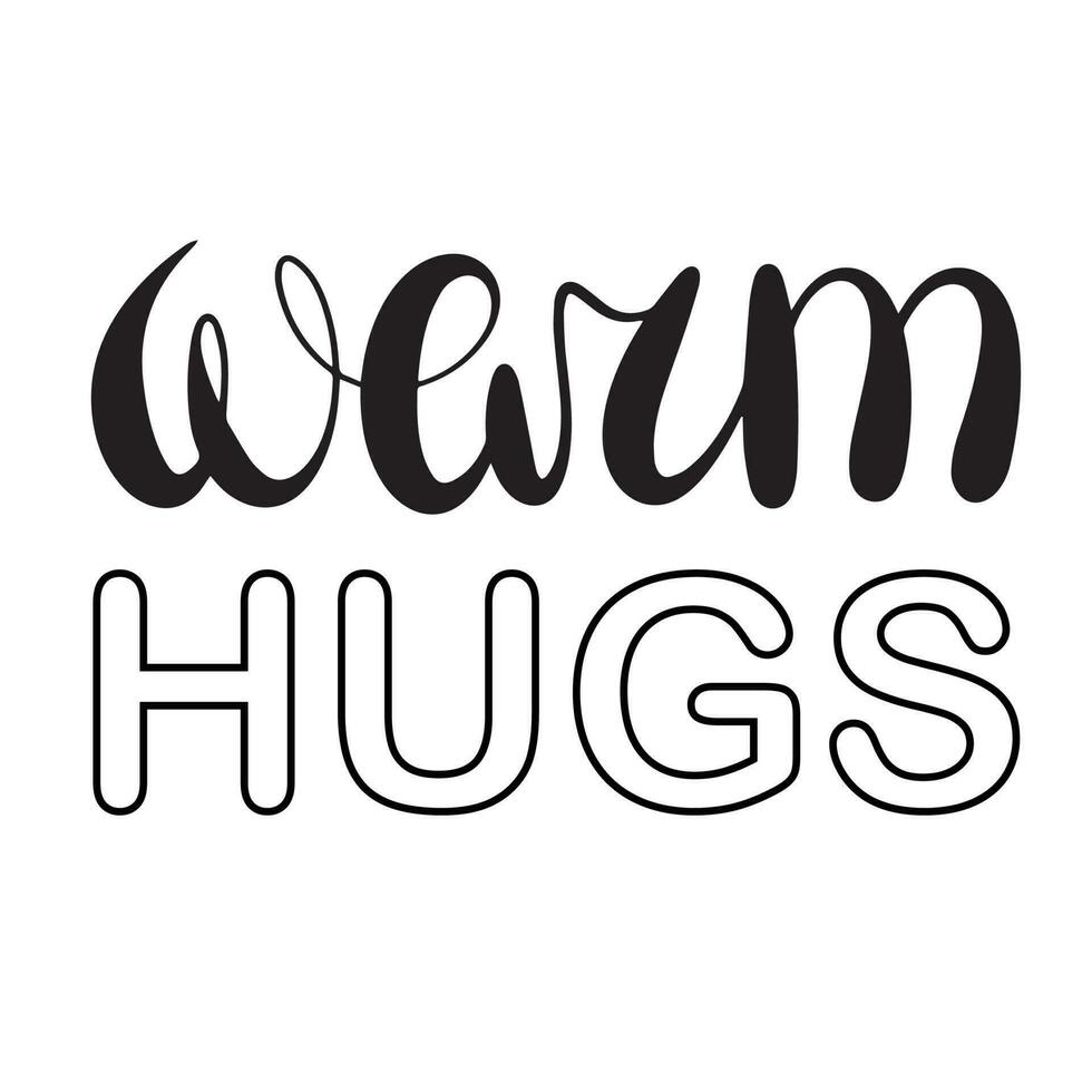 Warm hugs. For fashion shirts, poster, gift, or other printing press. Motivation quote in minimal style vector illustration.