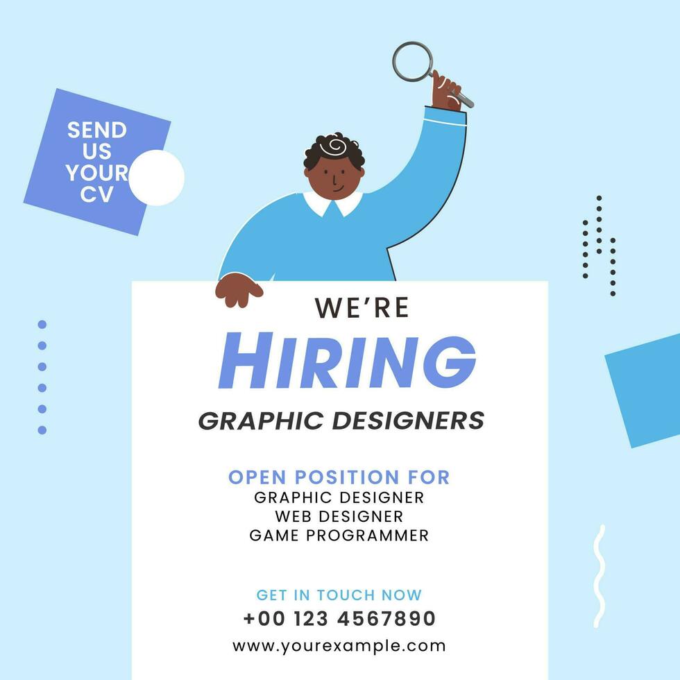 We're Hiring Graphic Designers Based Poster Design With Cartoon Man Searching, Contact Details On Blue And White Background. vector