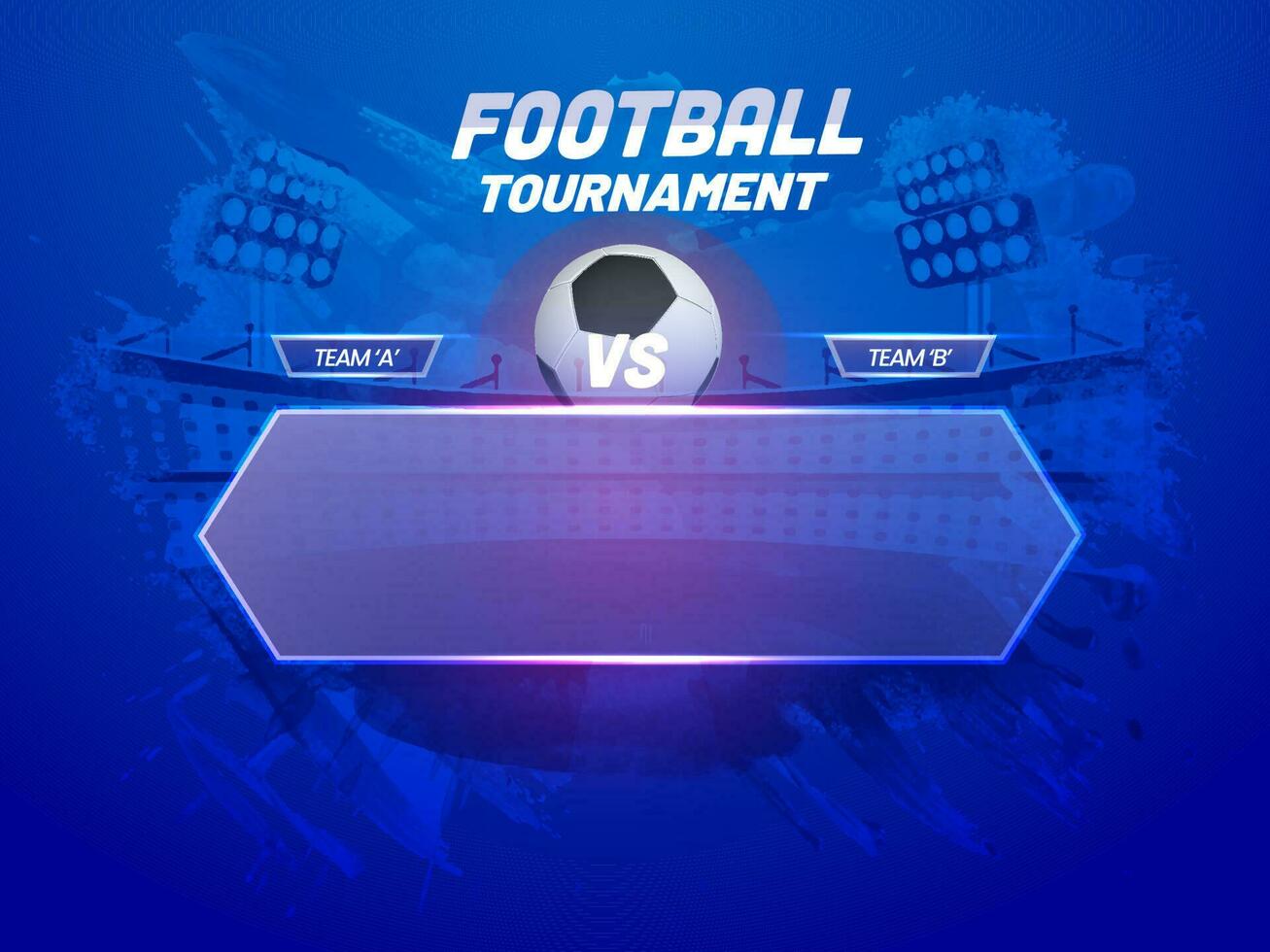 Football Tournament Poster Design With Participate Team A VS B And Empty Glass Frame On Abstract Blue Stadium Background. vector