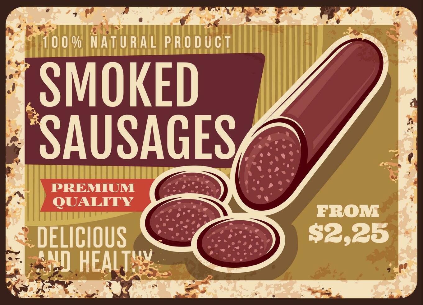 Smoked sausages rusty metal plate, vector tin sign