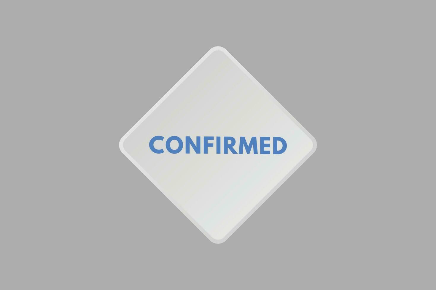 Confirmed text Button. Confirmed Sign Icon Label Sticker Web Buttons vector