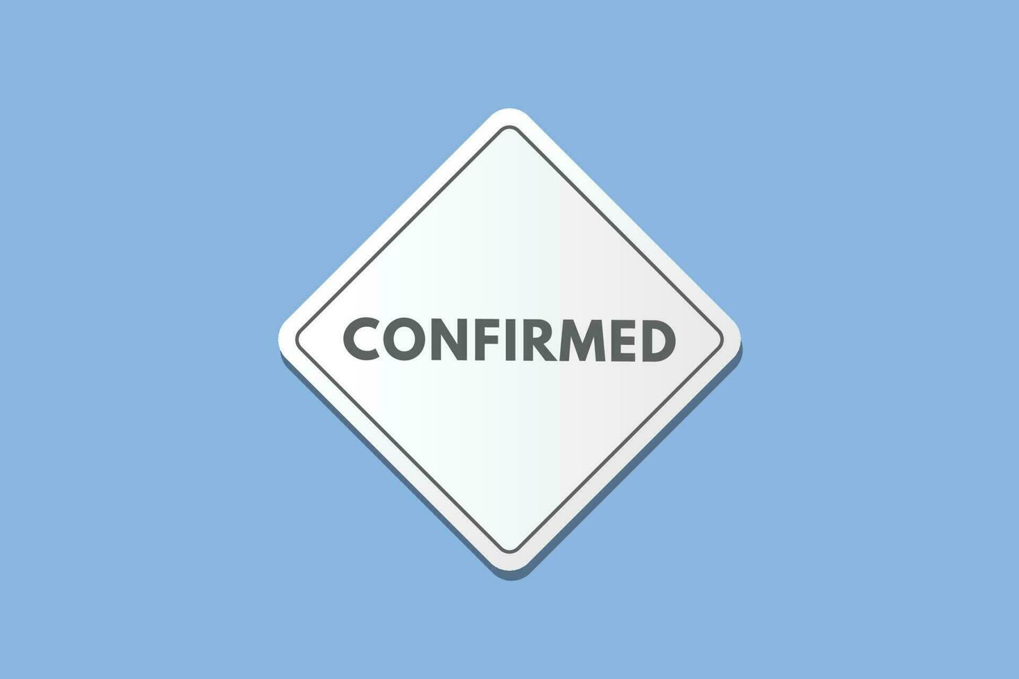 Confirmed text Button. Confirmed Sign Icon Label Sticker Web Buttons vector