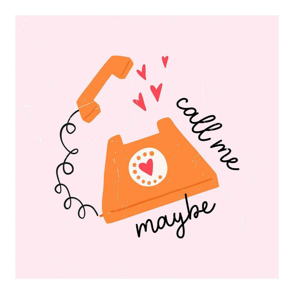 Retro phone with dial, call my maybe inscription - cute poster, flat vector illustration. Textured greeting card for Valentine's day. Old wire phone.