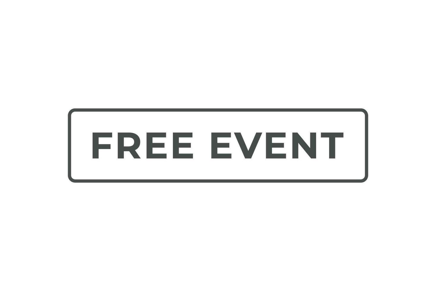 Free Event Button. Speech Bubble, Banner Label Free Event vector