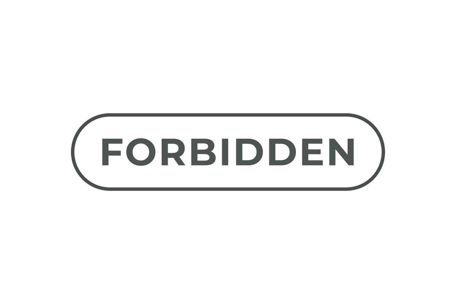 Forbidden Button. Speech Bubble, Banner Label Forbidden vector