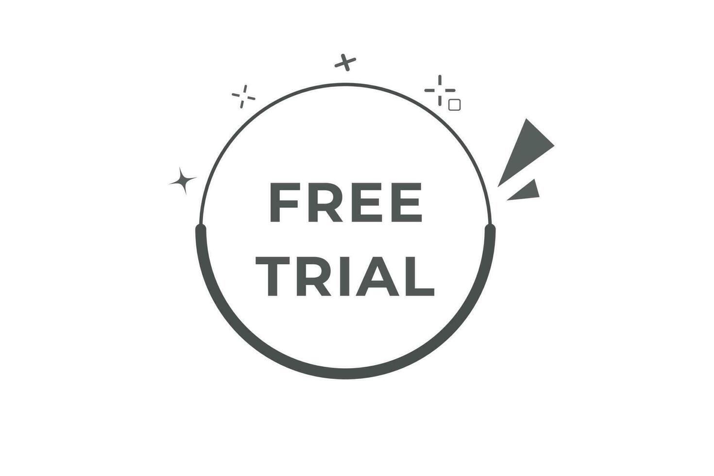 Free Trial Button. Speech Bubble, Banner Label Free Trial vector