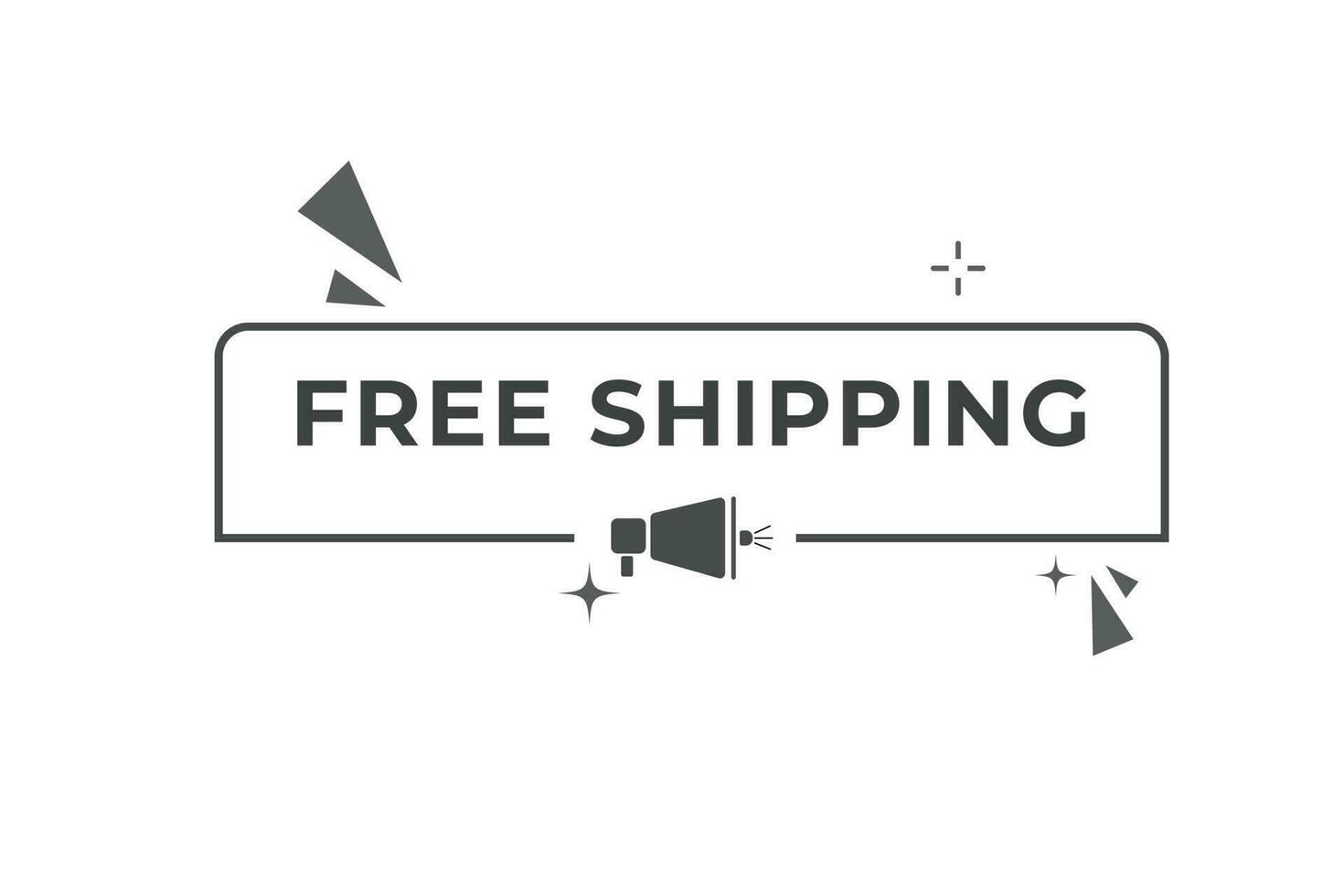 Free Shipping Button. Speech Bubble, Banner Label Free Shipping vector