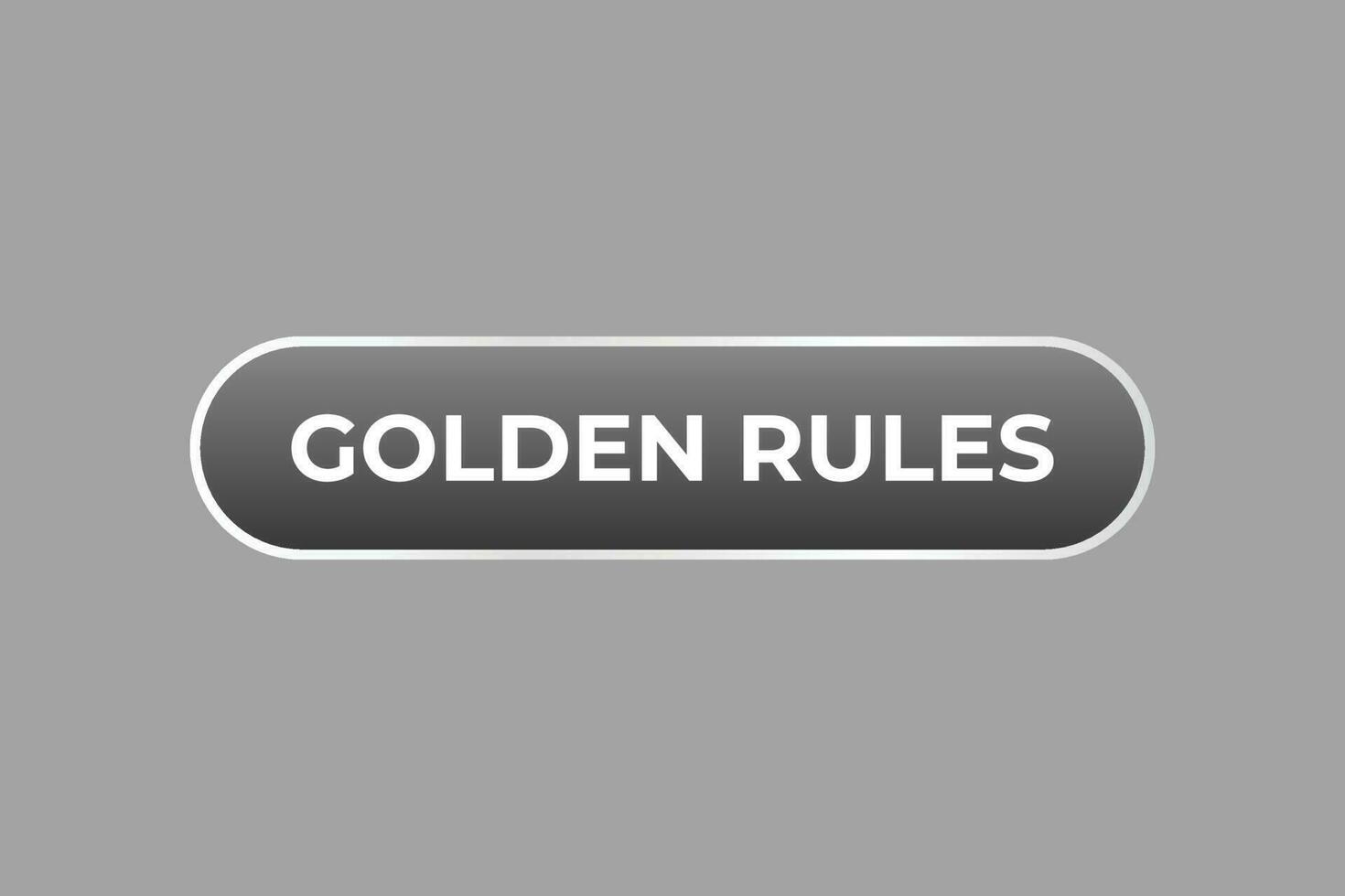 Golden Rules Button. Speech Bubble, Banner Label Golden Rules vector