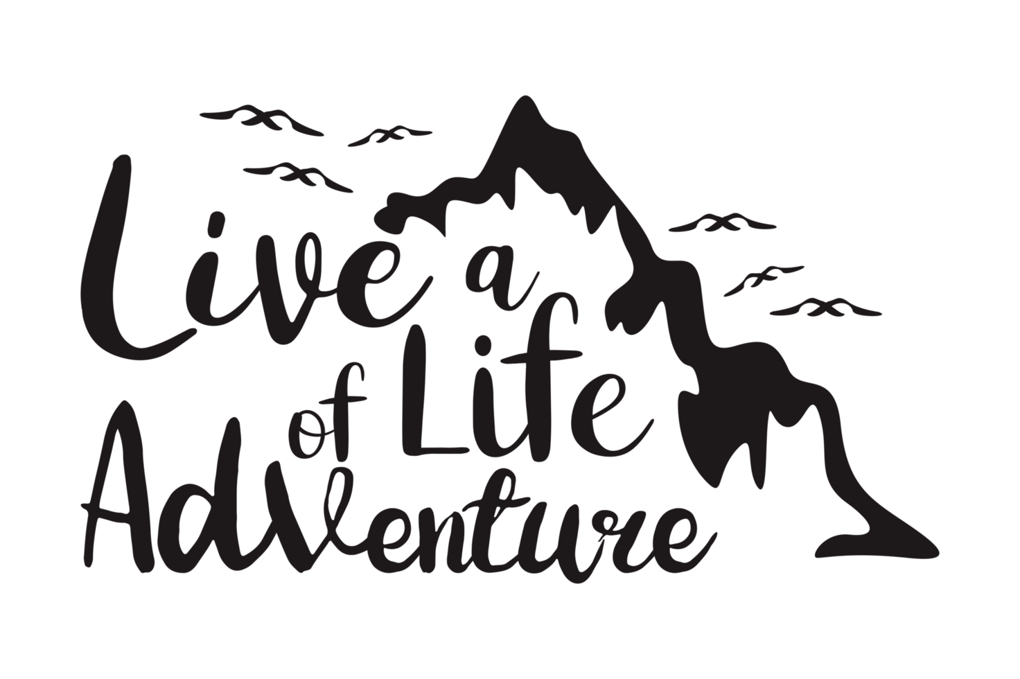 Adventure Quote - Live a life of Adventure png