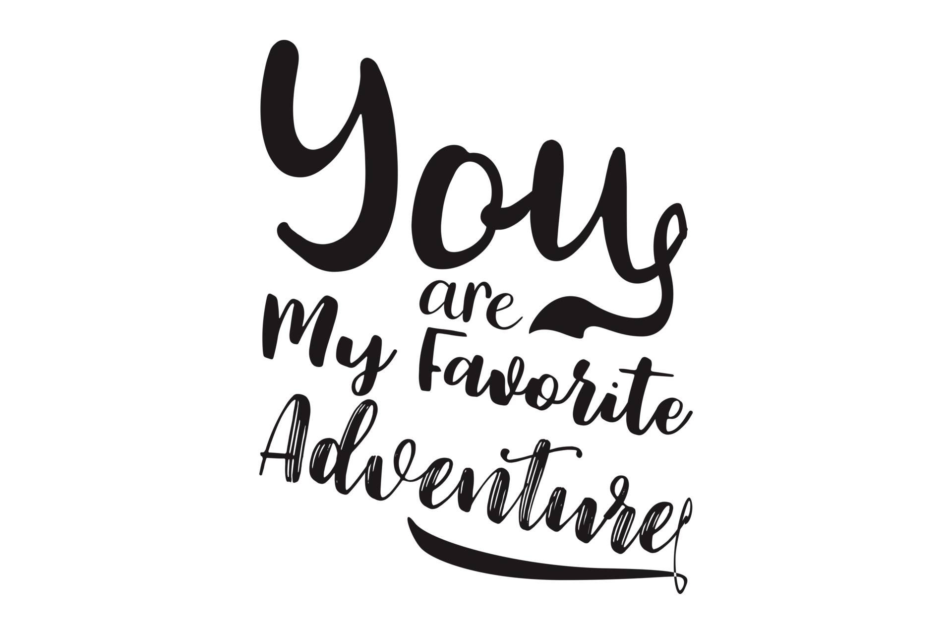 Adventure Quote You Are My Favorite Adventure 23404379 PNG