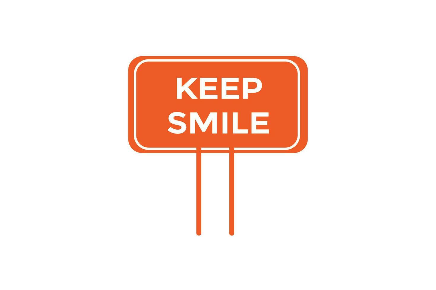 keep smile vectors.sign label bubble speech keep smile vector