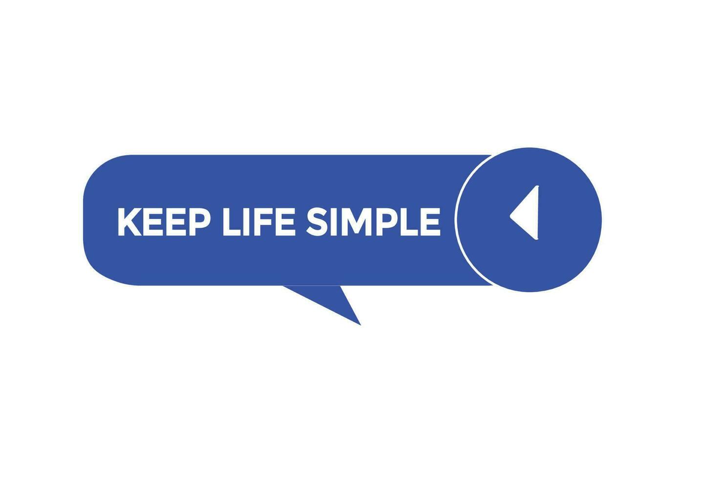 keep life simple vectors.sign label bubble speech keep life simple vector