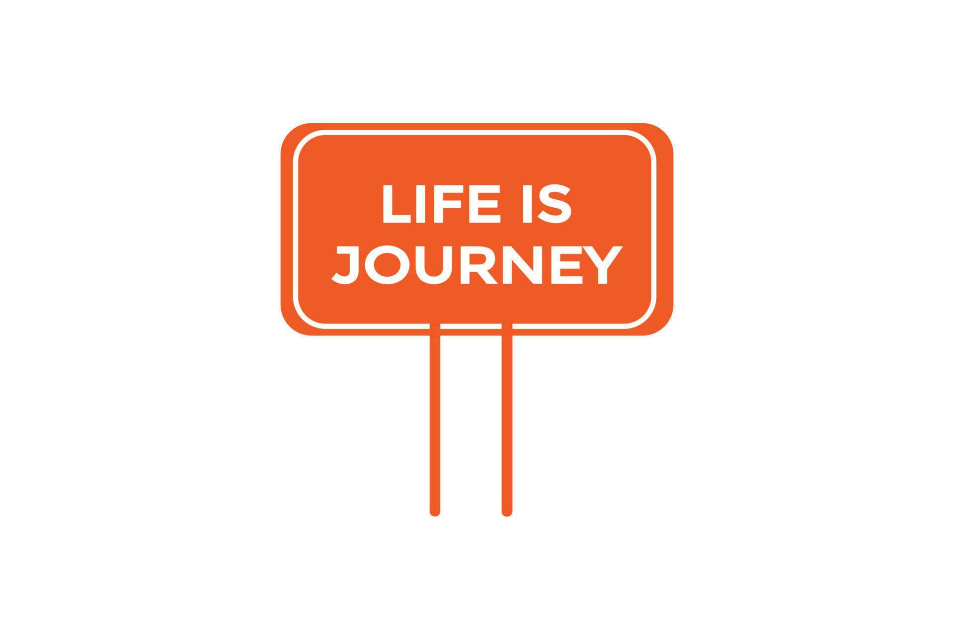 life is journey vectors.sign label bubble speech life is journey ...