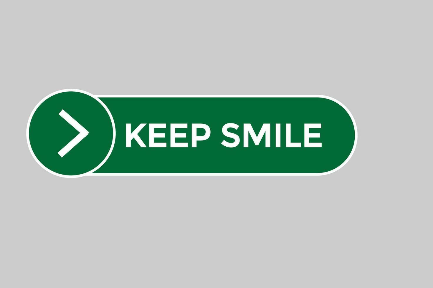 keep smile vectors.sign label bubble speech keep smile vector