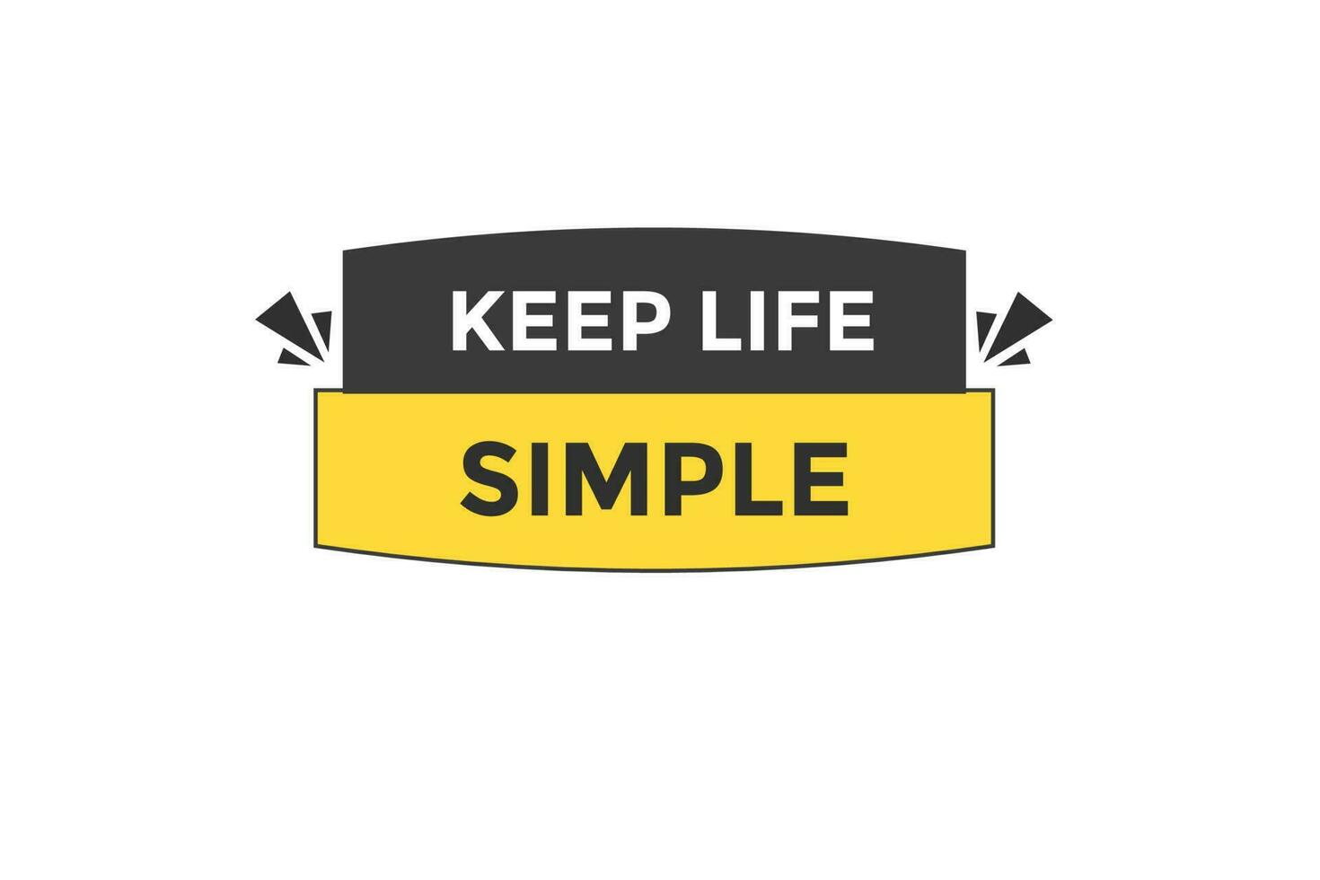 keep life simple vectors.sign label bubble speech keep life simple vector