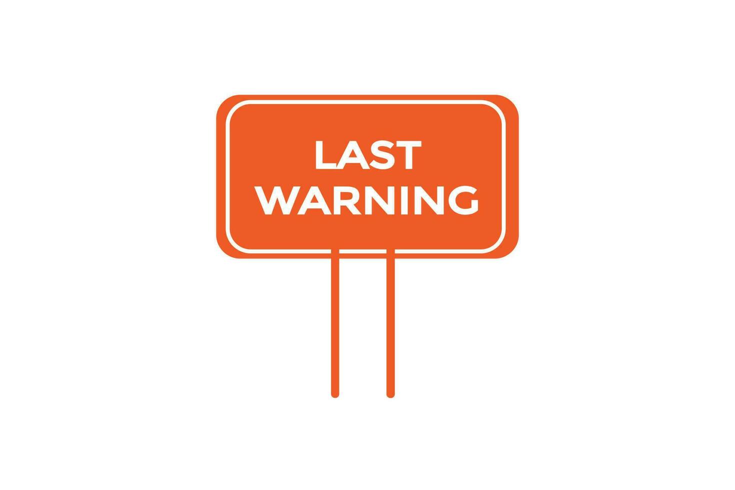 last-warning-vectors-sign-label-bubble-speech-last-warning-23411202