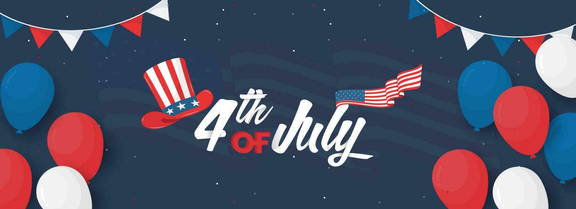 4th Of July Font With Uncle Sam Hat, American Flag, Tricolor Balloons And Bunting Flags On Blue Background. vector